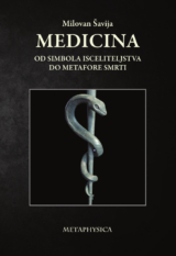 Medicina - od simbola isceliteljstva do metafore smrti izdavacka kuca