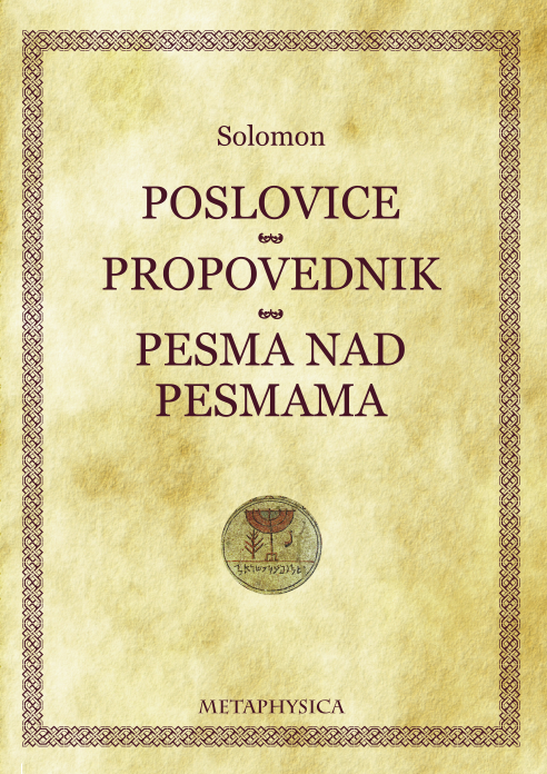 Poslovice; Propovednik; Pesma nad pesmama Metaphysica izdavacka kuca