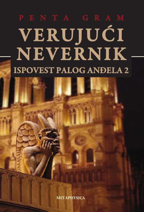 ISPOVEST PALOG ANĐELA 2 / VERUJUĆI NEVERNIK Metaphysica izdavacka kuca