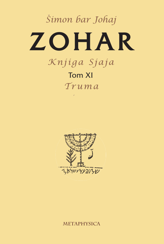 Zohar, Knjiga Sjaja, Tom XI - Truma Metaphysica izdavacka kuca Zohar, Knjiga Sjaja, Tom XI - Truma Metaphysica izdavacka kuca